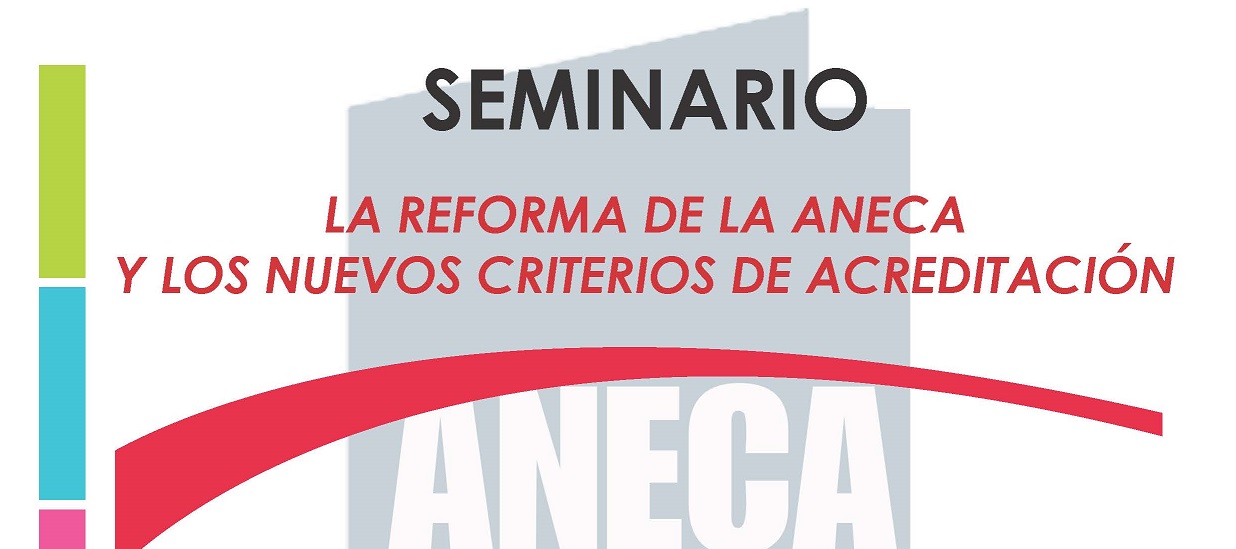 Seminario: La Reforma de la ANECA y los nuevos criterios de acreditación